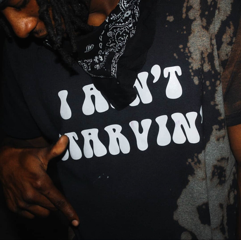 “I AIN’T STARVIN’”