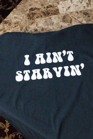 I Ain’t Starvin’ Black T-Shirt