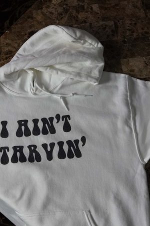 I Ain’t Starvin’ White Hoodie